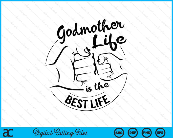Godmother Life Is The Best Life Mothers Day SVG PNG Digital Cutting Files Godmother Life Is The Best Life Mothers Day SVG PNG Digital Cutting Files