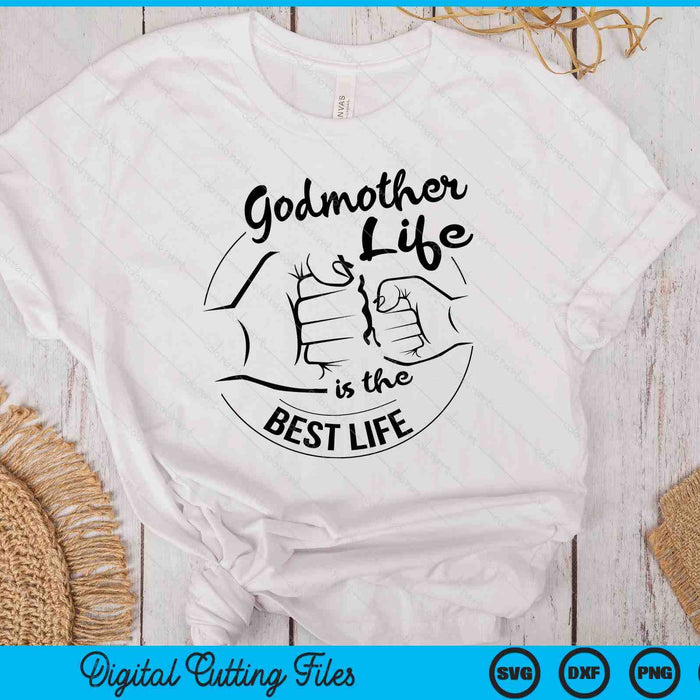 Godmother Life Is The Best Life Mothers Day SVG PNG Digital Cutting Files Godmother Life Is The Best Life Mothers Day SVG PNG Digital Cutting Files
