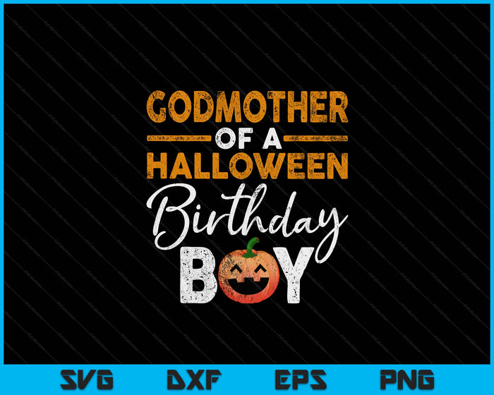 Godmother Of A Halloween Birthday Boy DIY Halloween Costume SVG PNG Digital Cutting Files Godmother Of A Halloween Birthday Boy DIY Halloween Costume SVG PNG Digital Cutting Files