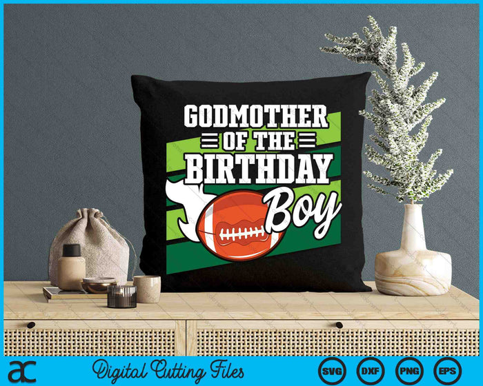 Godmother Of The Birthday Boy American Football Lover Birthday SVG PNG Digital Cutting Files Godmother Of The Birthday Boy American Football Lover Birthday SVG PNG Digital Cutting Files