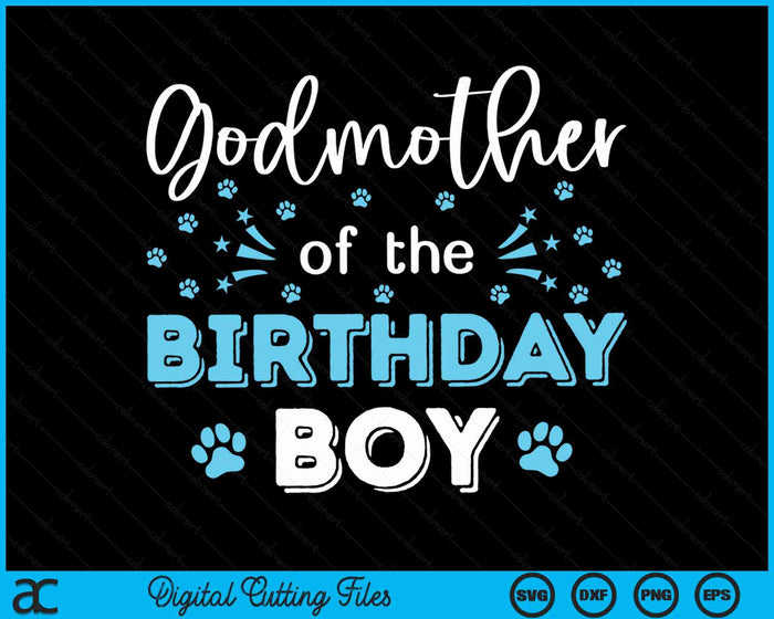 Godmother Of The Birthday Boy Dog Paw Bday Party Celebration SVG PNG Digital Cutting Files Godmother Of The Birthday Boy Dog Paw Bday Party Celebration SVG PNG Digital Cutting Files