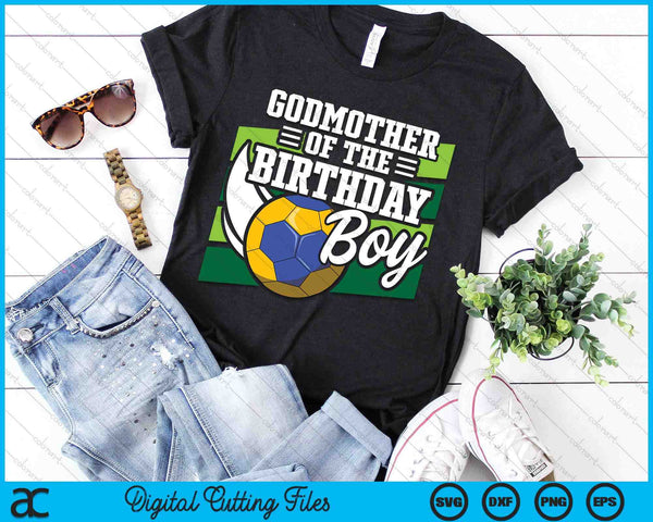 Godmother Of The Birthday Boy Handball Lover Birthday SVG PNG Digital Cutting Files