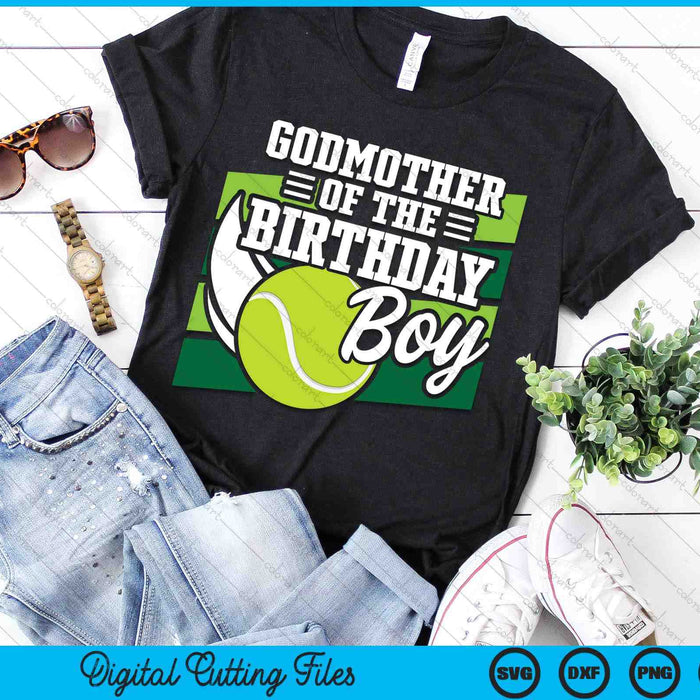 Godmother Of The Birthday Boy Tennis Lover Birthday SVG PNG Cutting Printable Files Godmother Of The Birthday Boy Tennis Lover Birthday SVG PNG Cutting Printable Files