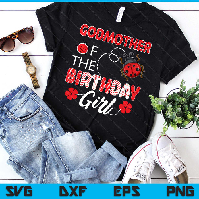 Godmother Of The Birthday Girl Family Ladybug Birthday SVG PNG Digital Printable Files