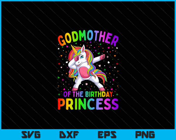 Godmother Of The Birthday Princess Girl Dabbing Unicorn SVG PNG Digital Printable Files