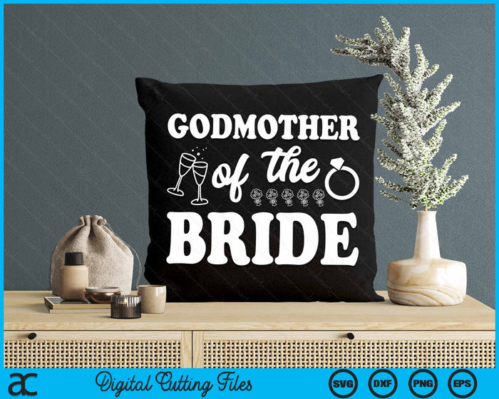 Godmother Of The Bride Wedding Bachelor Party SVG PNG Digital Cutting Files Godmother Of The Bride Wedding Bachelor Party SVG PNG Digital Cutting Files