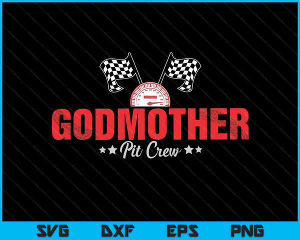 Godmother Pit Crew Race Car Racing Family SVG PNG Digital Printable Files