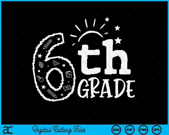 Going To 6th Grade Teacher Squad SVG PNG Digital Cutting Files Going To 6th Grade Teacher Squad SVG PNG Digital Cutting Files