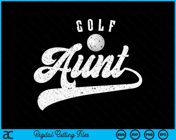 Golf Aunt SVG PNG Digital Cutting File Golf Aunt SVG PNG Digital Cutting File