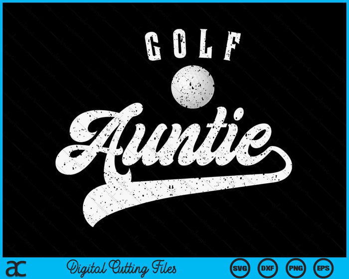 Golf Auntie SVG PNG Digital Cutting File Golf Auntie SVG PNG Digital Cutting File