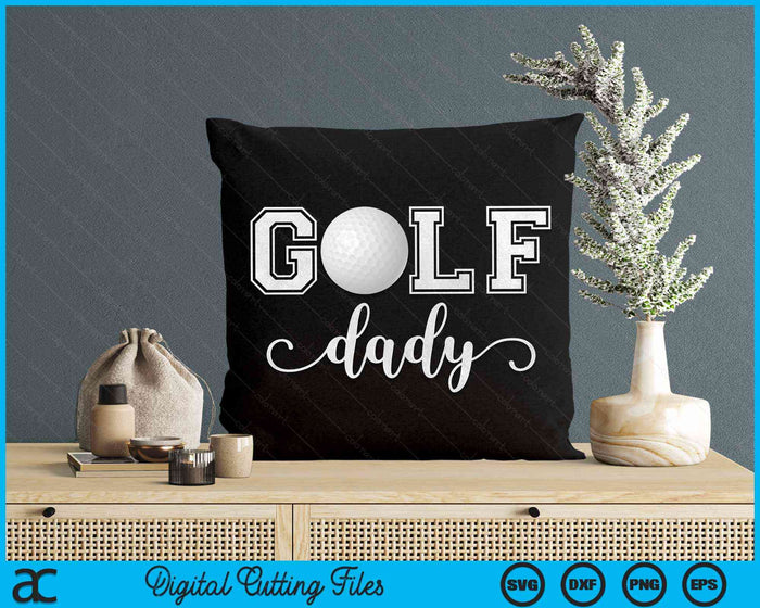 Golf Dady Golf Sport Lover Birthday Fathers Day SVG PNG Digital Cutting Files
