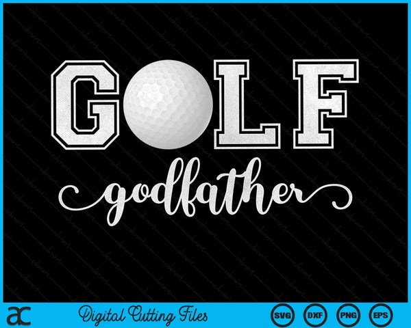 Golf Godfather Golf Sport Lover Birthday Fathers Day SVG PNG Digital Cutting Files