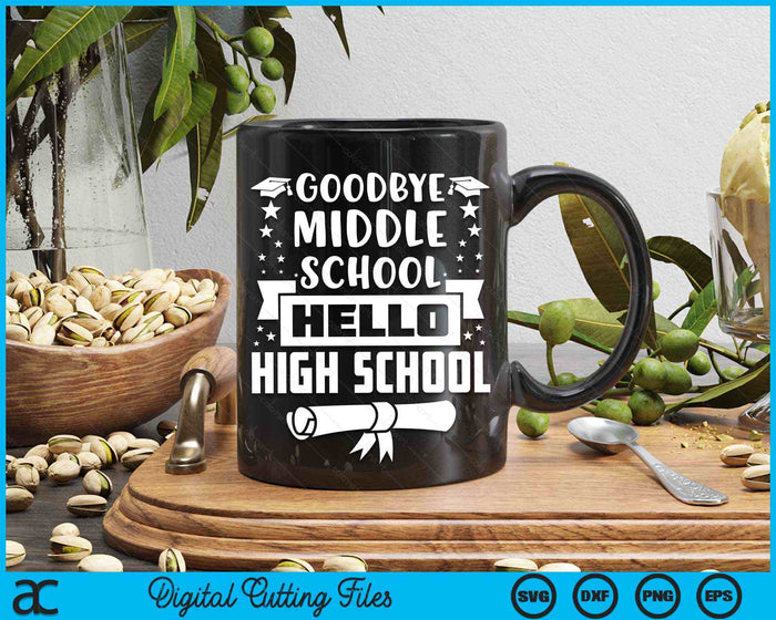 Goodbye Middle School Hello High School Graduation Gift SVG PNG Digital Cutting Files Goodbye Middle School Hello High School Graduation Gift SVG PNG Digital Cutting Files