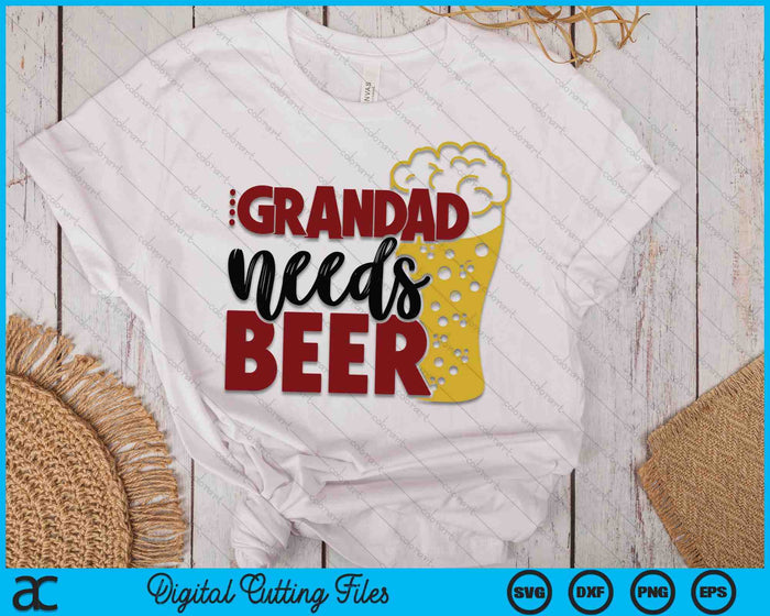 Grandad Needs Beer Father's Day SVG PNG Digital Cutting Files Grandad Needs Beer Father's Day SVG PNG Digital Cutting Files
