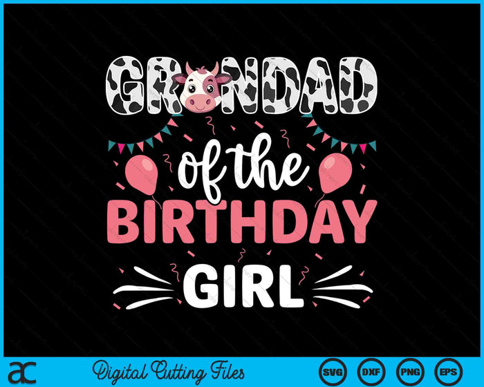 Grandad Of The Birthday Girl Cow SVG PNG Digital Cutting Files Grandad Of The Birthday Girl Cow SVG PNG Digital Cutting Files