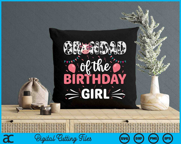 Grandad Of The Birthday Girl Cow SVG PNG Digital Cutting Files Grandad Of The Birthday Girl Cow SVG PNG Digital Cutting Files