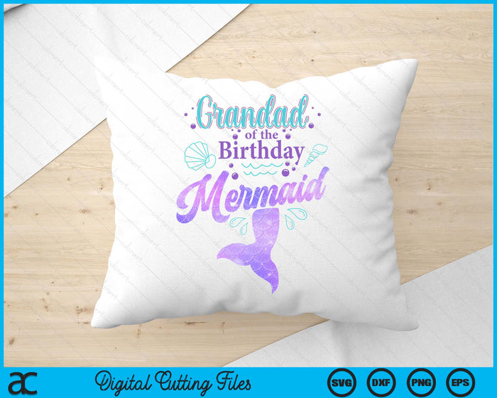 Grandad Of The Birthday Mermaid Birthday Party SVG PNG Digital Cutting File Grandad Of The Birthday Mermaid Birthday Party SVG PNG Digital Cutting File