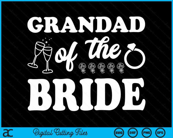Grandad Of The Bride Wedding Bachelor Party SVG PNG Digital Cutting Files