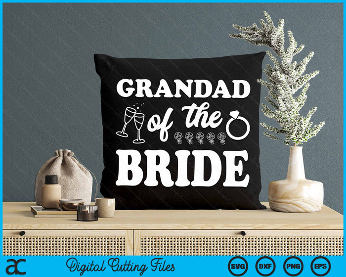 Grandad Of The Bride Wedding Bachelor Party SVG PNG Digital Cutting Files Grandad Of The Bride Wedding Bachelor Party SVG PNG Digital Cutting Files