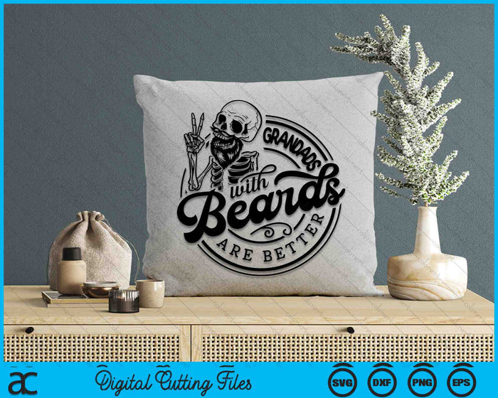 Grandads With Beards Are Better SVG PNG Digital Cutting Files Grandads With Beards Are Better SVG PNG Digital Cutting Files