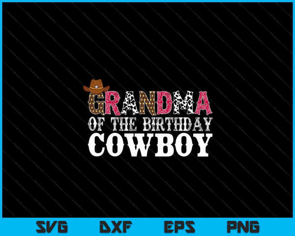 Grandma 1st First Birthday Cowboy Western Rodeo Party Matching SVG PNG Digital Cutting Files