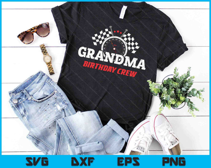 Grandma Birthday Crew Race Car Racing Car Driver SVG PNG Digital Printable Files Grandma Birthday Crew Race Car Racing Car Driver SVG PNG Digital Printable Files