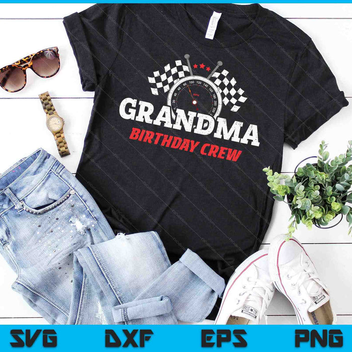 Grandma Birthday Crew Race Car Racing Car Driver SVG PNG Digital Printable Files Grandma Birthday Crew Race Car Racing Car Driver SVG PNG Digital Printable Files