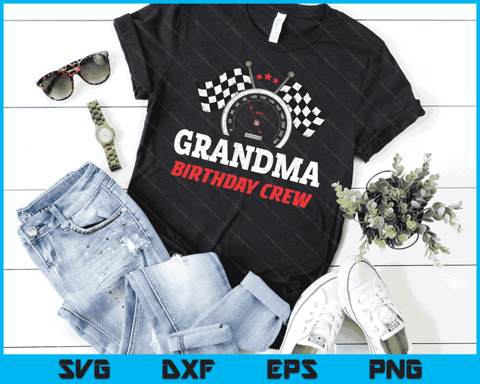 Grandma Birthday Crew Race Car Theme Party Racing Car Driver SVG PNG Digital Cutting Files Grandma Birthday Crew Race Car Theme Party Racing Car Driver SVG PNG Digital Cutting Files