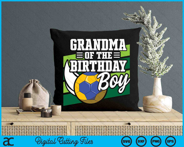 Grandma Of The Birthday Boy Handball Lover Birthday SVG PNG Digital Cutting Files Grandma Of The Birthday Boy Handball Lover Birthday SVG PNG Digital Cutting Files