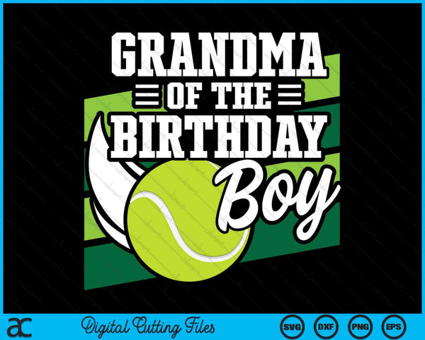 Grandma Of The Birthday Boy Tennis Lover Birthday SVG PNG Cutting Printable Files