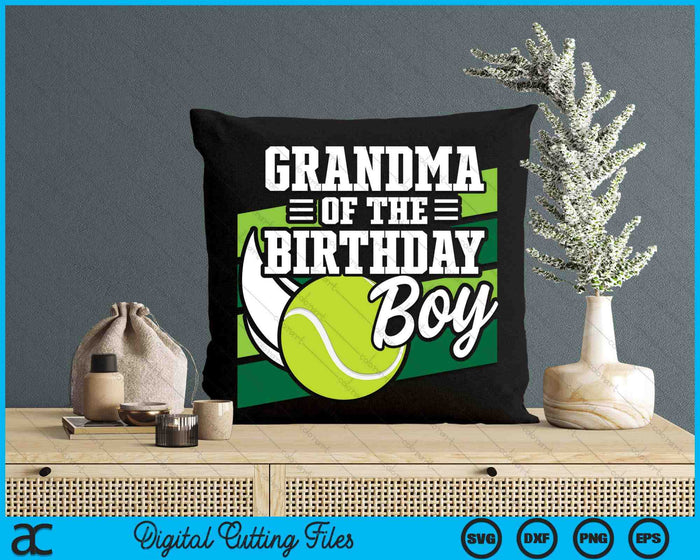 Grandma Of The Birthday Boy Tennis Lover Birthday SVG PNG Cutting Printable Files Grandma Of The Birthday Boy Tennis Lover Birthday SVG PNG Cutting Printable Files