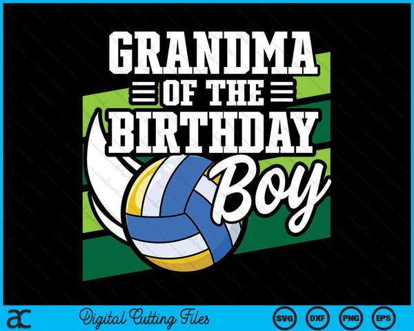 Grandma Of The Birthday Boy Volleyball Lover Birthday SVG PNG Digital Cutting Files