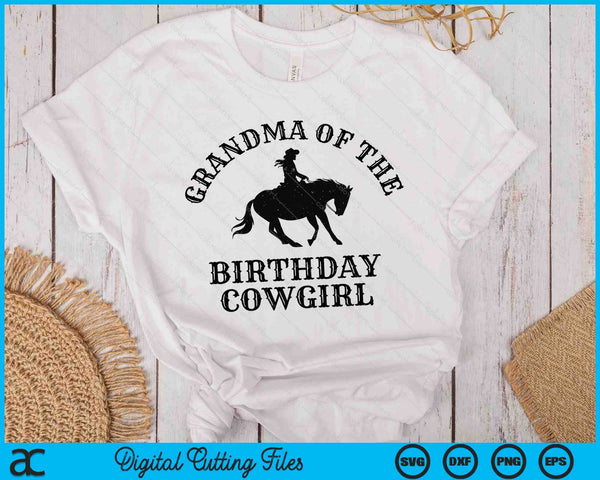 Grandma Of The Birthday Cowgirl Western Rodeo Party Matching SVG PNG Digital Cutting Files