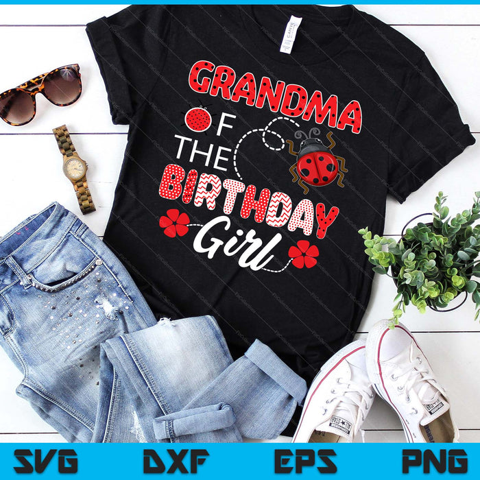 Grandma Of The Birthday Girl Family Ladybug Birthday SVG PNG Digital Cutting Files