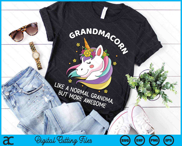 Grandmacorn Like A Normal Grandma But More Awesome Grandmacorn Mother's Day SVG PNG Digital Cutting Files