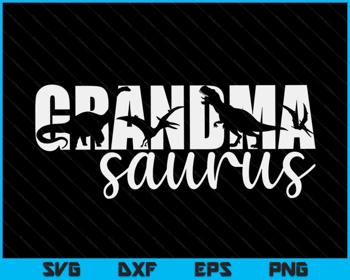 Grandmasaurus T rex Dinosaur Grandma Saurus Mother's Day SVG PNG Digital Cutting Files