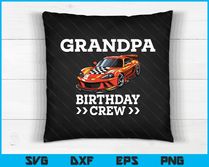Grandpa Birthday Crew Race Car Racing Car Driver SVG PNG Digital Cutting Files Grandpa Birthday Crew Race Car Racing Car Driver SVG PNG Digital Cutting Files