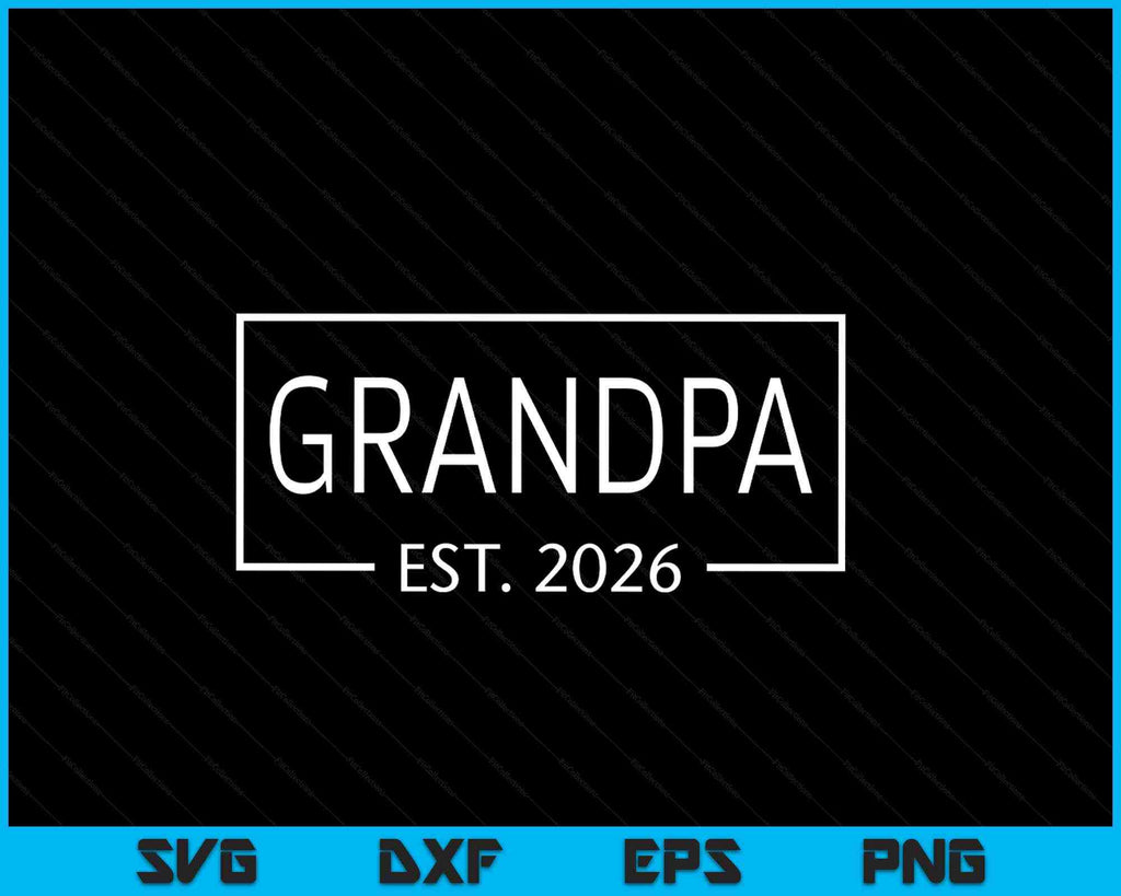 Grandpa Est 2026 Promoted To Grandpa 2026 Pregnancy SVG Digital Files 1024x1024 