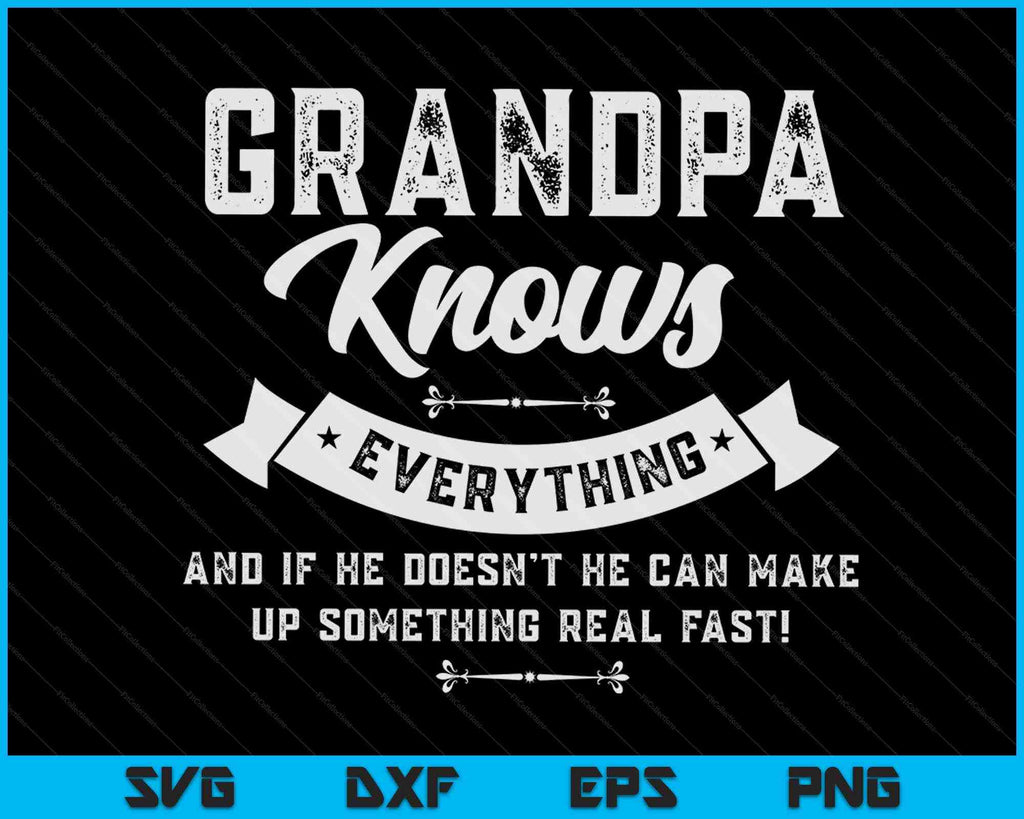 Grandpa Knows Everything 60th T Svg Png Digital Cutting Files