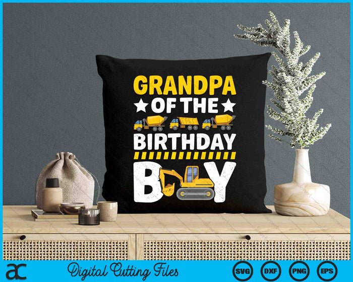 Grandpa Of The Birthday Boy Construction Theme Party Matching SVG PNG Digital Printable Files Grandpa Of The Birthday Boy Construction Theme Party Matching SVG PNG Digital Printable Files