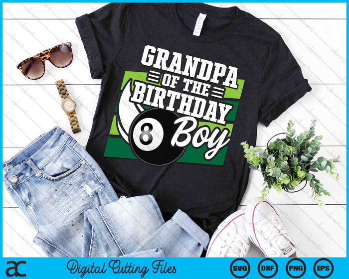 Grandpa Of The Birthday Boy Pool Ball Lover Birthday SVG PNG Digital Cutting Files Grandpa Of The Birthday Boy Pool Ball Lover Birthday SVG PNG Digital Cutting Files