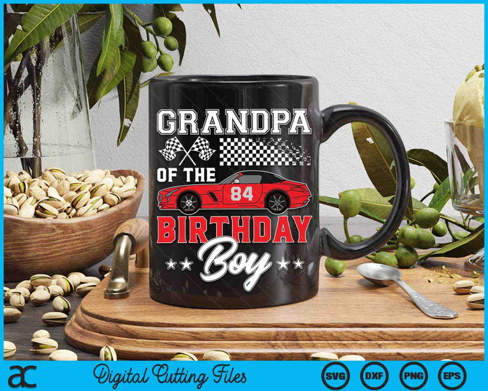 Grandpa Of The Birthday Boy Race Car Racing Car Driver SVG PNG Digital Printable Files Grandpa Of The Birthday Boy Race Car Racing Car Driver SVG PNG Digital Printable Files