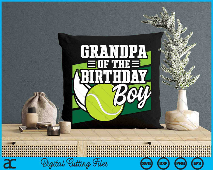 Grandpa Of The Birthday Boy Tennis Lover Birthday SVG PNG Cutting Printable Files Grandpa Of The Birthday Boy Tennis Lover Birthday SVG PNG Cutting Printable Files