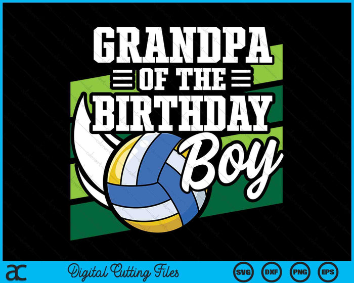 Grandpa Of The Birthday Boy Volleyball Lover Birthday SVG PNG Digital Cutting Files Grandpa Of The Birthday Boy Volleyball Lover Birthday SVG PNG Digital Cutting Files