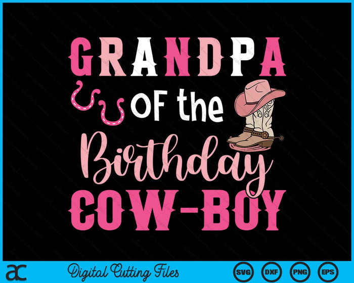 Grandpa Of The Birthday Cow Boy Rodeo Cowboy 1st Birthday SVG PNG Cutting Printable Files Grandpa Of The Birthday Cow Boy Rodeo Cowboy 1st Birthday SVG PNG Cutting Printable Files