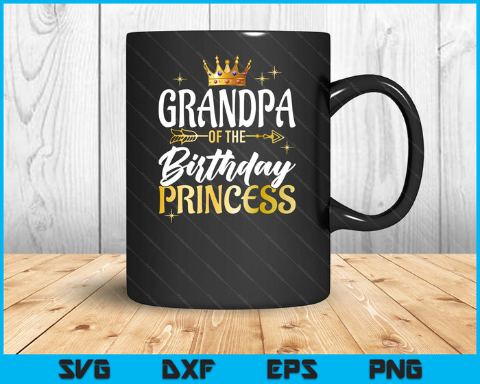 Grandpa Of The Birthday Princess Girl Party Matching Family SVG PNG Digital Printable Files Grandpa Of The Birthday Princess Girl Party Matching Family SVG PNG Digital Printable Files