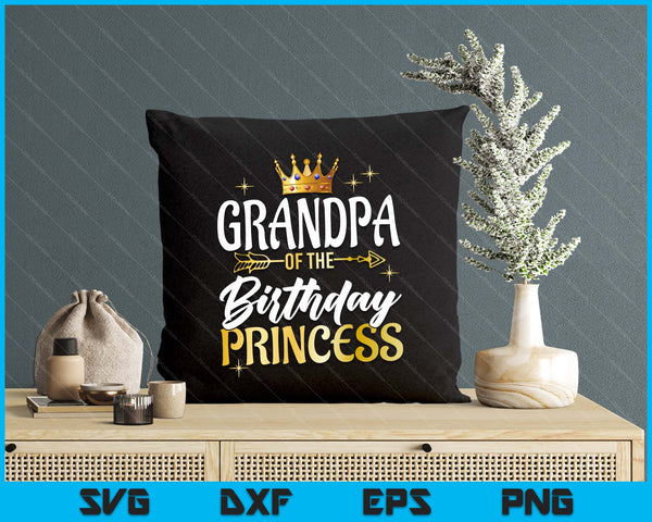 Grandpa Of The Birthday Princess Girl Party Matching Family SVG PNG Digital Printable Files