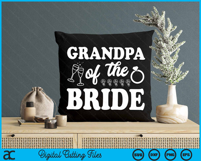 Grandpa Of The Bride Wedding Bachelor Party SVG PNG Digital Cutting Files Grandpa Of The Bride Wedding Bachelor Party SVG PNG Digital Cutting Files