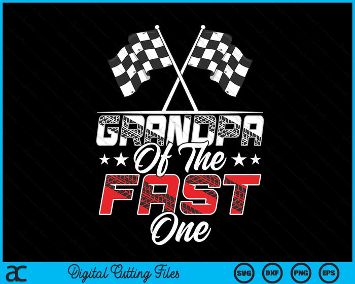 Grandpa Of The Fast One First Birthday Racing Car Family SVG PNG Digital Printable Files Grandpa Of The Fast One First Birthday Racing Car Family SVG PNG Digital Printable Files