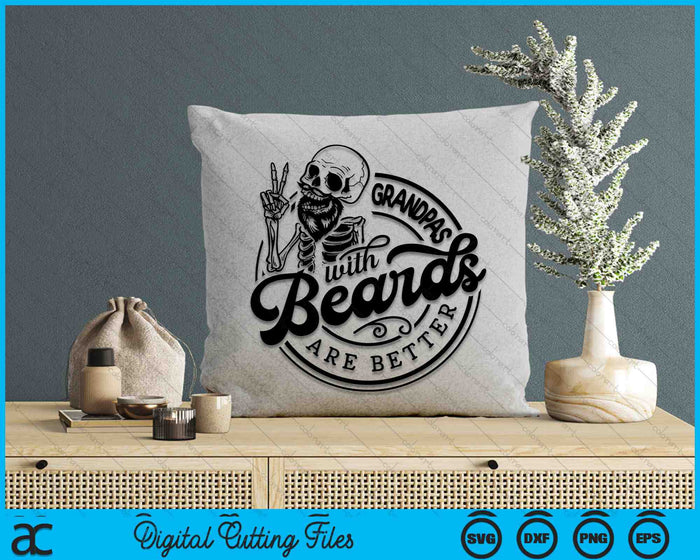 Grandpas With Beards Are Better SVG PNG Digital Cutting Files Grandpas With Beards Are Better SVG PNG Digital Cutting Files